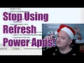 QTT - Why do you keep using the Powerapps refresh function
