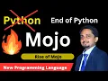 Mojo A Powerful New Programming Language End of Python A superset of Python Modular Mojo
