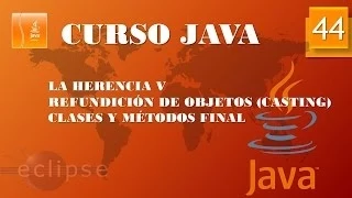 Java Course Object Casting Final Classes and Methods 44