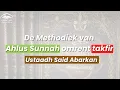 De Methodiek van Ahlus Sunnah omrent takfir | Ustaadh Said Abarkan حفظه الله
