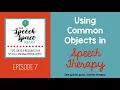 EP7 - Using Common Objects in Speech Therapy with Jennifer Bradley