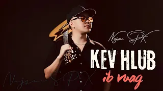 Kev Hlub Ib Vuag - Nujsua SPX [ new song_Official MV ]