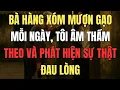 Download Lagu Bà Hàng Xóm Mượn Gạo Mỗi Ngày, Tôi Âm Thầm Theo Và Phát Hiện Sự Thật Đau Lòng- Chuyện Xưa Cũ
