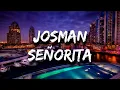 Josman - Señorita (Paroles)