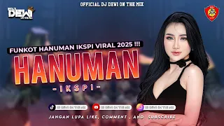 funkot hanuman ikspi kera sakti new version 2025 cover by dj dewi on the mix