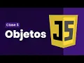 JavaScript Clase 5 Objetos