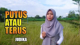 Download JUDIKA - PUTUS ATAU TERUS - COVER MV - By SITI NAFIAH MP3