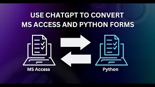 Use ChatGPT to assist w converting a MS Access form to Python and vice versa and run it on any OS
