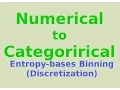 Transforming Numerical to Categorical Entropy-based Binning