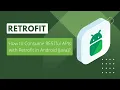Retrofit in Android Java How to use retrofit in Android