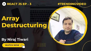 Array Destructuring Array Destructuring in ES6 in JavaScript React Ep 3 - Hindi