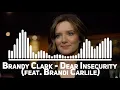 Brandy Clark - Dear Insecurity (feat. Brandi Carlile)