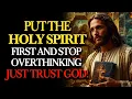 Download Lagu Put the Holy Spirit First: Stop Overthinking Everything — Let God Guide Every Step | Holy Fire