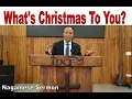 Lagu What's Christmas To You? | Nagamese Christmas Sermon by Moatoshi Imsong
