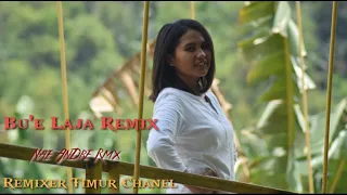 Download Bu'e Laja_Remix Terbaru_ 2021_Nae AnDre Rmx_Remixer Timur Chanel MP3