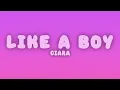 Ciara - Like a Boy (Lyrics)