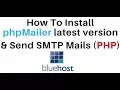 How To Send phpMailer SMTP gmail mail From bluehost