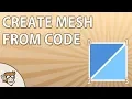How to create a Mesh from code Unity Tutorial