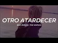 Bad Bunny, The Marías - Otro Atardecer || LETRA