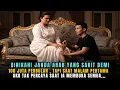 Lagu dinikahi janda arab 52 tahun sakit demi 100 juta perbulan saat malam pertama aku tak percaya saat ia