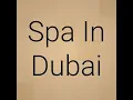 Spa In Dubai Blue Palace Spa Dubai Massage Center