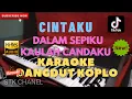 Download Lagu DALAM SEPIKU KAULAH CANDAKU KARAOKE DANGDUT KOPLO STK CHANEL ( CINTAKU )