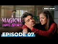 Lagu A Magical Love Story | Full Episode 07 | Indian Drama | Dubbed in English @englishdubbeddramaplay