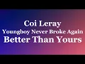 Coi Leray - Better Than Yours ft. Youngboy Never Broke Again (audio) 