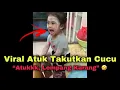 Download Lagu Viral Atuk Takutkan Cucu - “Atukkk, Lempang Karang” 🤣