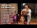 Download Lagu Full Album Tami Aulia Cover Terbaik 2023 – Bikin Baper! Cinta Tak Harus Memiliki, Rahasia Hati
