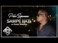 Download Lagu SAMPE HATI - PIETER SAPARUANE (OFFICIAL MUSIC VIDEO)