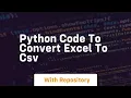 Python code to convert excel to csv