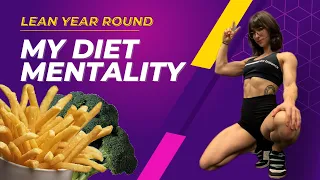 How I Stay Lean Year Round - My Mentality Around Food