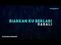 Download Lagu Dadali – Biarkan Ku Berlari (Karaoke Version)