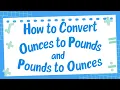 How to Convert Ounces to Pounds and Pounds to Ounces
