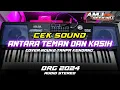 Lagu CEK SOUND ANTARA TEMAN DAN KASIH COVER NGUK2 TANPA KENDANG || ORG 2024