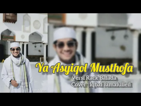 Download MP3 Ya Asyiqol Musthofa versi Rock Balada | Cover Iqbal Jamalulleil