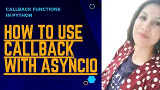 CALLBACKS IN PYTHON ASYNCIO IN PYTHON ASYNCIO USING CALLBACKS IN PYTHON