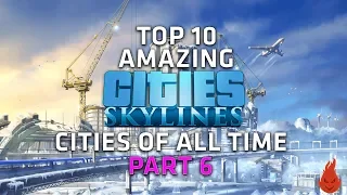 top 10 amazing cities skylines cities of all time part 6