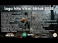 Lagu Top Hits Pop Indonesia 2025 🎧 Lagu Viral \u0026 Paling Dicari Sedia Aku Sebelum Hujan