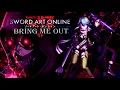 Lagu Sword Art Online GGO [AMV] Bring Me Out