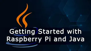 Getting Started with Raspberry Pi and Java