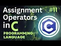Assignment Operators in C Tutorial-11
