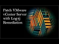 Patch vCenter Server with Log4j remediation