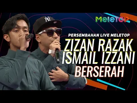 Download MP3 Zizan Razak \u0026 Ismail Izzani - Berserah | Persembahan Live MeleTOP | Nabil \u0026 Neelofa