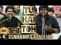 Download Lagu Tu Hai Toh (Live) Full | 4K Video - Osman Mir \u0026 Aamir Mir | Hunny, Bunny \u0026 Sagar | Mr. \u0026 Mrs. Maahi