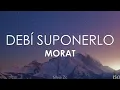 Morat - Debí Suponerlo (Letra)