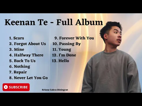 Download MP3 Keenan Te FULL ALBUM | LAGU TERBAIK Keenan Te | Scars, Forgot About Us, Mine,  Never Let You Go