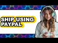 How to Ship Using PayPal 2025 - Easy Guide
