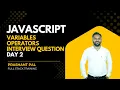 JavaScript Basics Syntax Day 2 Full Course Variables Data Types Operators Conditionals